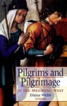 Pilgrims and Pilgrimage in the Medieval West - Diana Webb