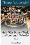 Theme Park Insider Visits Walt Disney World and Universal Orlando (2015) - Robert Niles