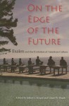 On the Edge of the Future: Esalen and the Evolution of American Culture - Jeffrey J. Kripal