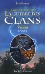 Vision (La guerre des clans : le pouvoir des étoiles, #1) - Erin Hunter, Aude Carlier