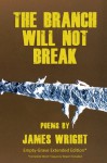 The Branch Will Not Break: Empty-Grave Extended Edition - James Wright, A. Nicolai