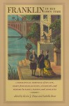 Franklin in His Own Time: A Biographical Chronicle of His Life, Drawn from Recollections, Interviews, and Memoirs by Family, Friends, and Associates - Kevin J. Hayes, Isabelle Bour