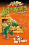 The T.Rex Invasion (Astrosaurs 21) - Steve Cole