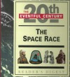 The Space Race (20th The Eventful Century) - Christine Noble