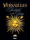 Versailles, Vol. 1: The Crepuscule of Roy - Didier Convard, Éric Adam, Éric Liberge