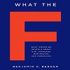 What the F: What Swearing Reveals About Our Language, Our Brains, and Ourselves - Benjamin K. Bergen