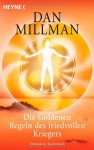 Die Goldenen Regeln des friedvollen Kriegers - Dan Millman, Annemarie Döring