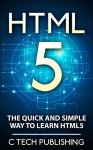 HTML5: The Quick and Simple Way to Learn HTML5 - Programming Language (HTML5): HTML5 (Web Site Design, Programming Language, Computers and Technology, HTML 5) - David Lawfield, HTML5