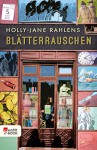 Blätterrauschen - Holly-Jane Rahlens, Ulrike Wasel, Klaus Timmermann