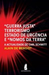 A Actualidade de Carl Schmitt: Guerra Justa, Terrorismo, Estado de Urgência e Nomos da Terra - Alain de Benoist