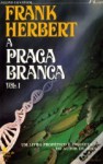 A Praga Branca I - Frank Herbert, Sophie Penberthy Vinga