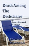 Death Among The Deckchairs (Casey Stengel Myster, #2) - Karen Robbins