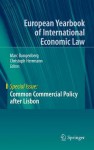 Common Commercial Policy After Lisbon - Marc Bungenberg, Christoph Herrmann