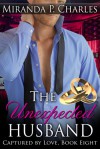 The Unexpected Husband - Miranda P. Charles