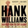 Hank Williams: Snapshots From The Lost Highway - Colin Escott, Kira Florita