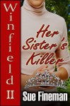 Her Sister's Killer (Winfield Killers) - Sue Fineman