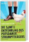 Die sanfte Entführung des Potsdamer Strumpfträgers - Christian Ritter