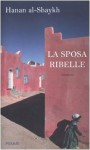 La sposa ribelle - Hanan Al-Shaykh, Ashraf Hassan, Serena Tolino