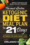 Ketogenic Diet: The Most Effective Ketogenic Diet Meal Plan in 21 Days - Orlando Scott