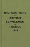 Instructions for British Servicemen in France, 1944 - Bodleian Library, The