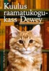 Kuulus raamatukogukass Dewey - Vicki Myron, Bret Witter, Kärt Merilain, Mai Luht