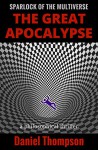 The Great Apocalypse (Sparlock of the Multiverse Book 1) - Daniel Thompson