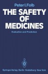 The Safety Of Medicines, Evaluation And Prediction - P. I. Folb, J.R. Trounce