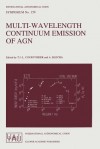 Multi-Wavelength Continuum Emission of Agn: Proceedings of the 159th Symposium of the International Astronomical Union, Held in Geneva, Switzerland, August 30 September 3, 1993 - T.J.-L. Courvoisier, A. Blecha