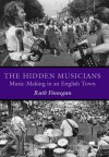 The Hidden Musicians: Music-Making in an English Town - Ruth Finnegan