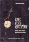Klasik Kitsch Kontemporer: Sebuah Studi tentang Seni Pertunjukan Jawa - Jennifer Lindsay, Nin Bakdi Soemanto