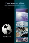 The Overview Effect: Space Exploration and Human Evolution - Frank White