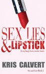 Sex, Lies & Lipstick (Sex and Lies Book 2) - Kris Calvert