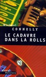 Le Cadavre dans la Rolls - Michael Connelly