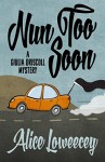 Nun Too Soon (A Giulia Driscoll Mystery Book 1) - Alice Loweecey