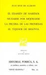 El Examen de Maridos. Mudarse por Mejorarse. La Prueba de las Promesas. El Tejedor de Segovia. (Sepan Cuantos, #451) - Juan Ruiz de Alarcón