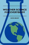 Weather Science for Everybody - David Brunt