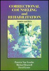 Correctional Counseling and Rehabilitation - Patricia Van Voorhis, David Lester, Michael C. Braswell