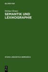 Semantik Und Lexikographie: Untersuchungen Zur Lexikalischen Kodifikation Der Deutschen Sprache - Helmut Henne