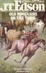 Old Moccasins on the Trail - J.T. Edson