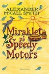 Miraklet på Speedy Motors (Damernas detektivbyrå, #9) - Alexander McCall Smith