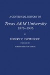 A Centennial History of Texas A&M University, 1876-1976 - Henry C. Dethloff