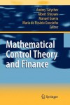 Mathematical Control Theory and Finance - Andrey Sarychev, Albert Shiryaev, Manuel Guerra