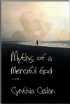 Myths of a Merciful God - Cynthia Ceilan