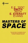 Masters of Space - E.E. "Doc" Smith, E. Everett Evans