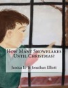 How Many Snowflakes Until Christmas? - Jessica L. Elliott