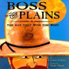 Boss of the Plains: The Hat That Won the West - Laurie Carlson, Hal Hollings