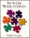 Social World of Drugs - Phyllis A. Langton