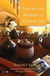 The Art and Alchemy of Chinese Tea - Daniel P. Reid