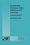 Cooperative Computer-Aided Authoring and Learning: A Systems Approach - Max Muhlhauser