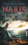 Die Legenden von Mond und Sonne: Naris - Lucy Hounsom, Barbara Röhl